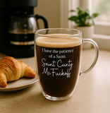 Funny 16oz Glass Mug – “Patience of a Saint” Sarcastic Coffee Cup for Adults