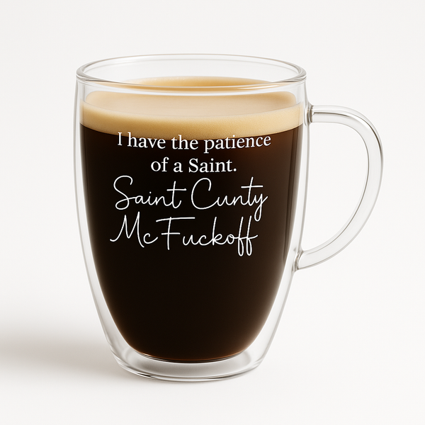 Funny 16oz Glass Mug – “Patience of a Saint” Sarcastic Coffee Cup for Adults