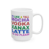 Funny Coffee Mug - Mocha Vodka Xanax Latte Humor Cup - Ceramic Gift for Coffee Lovers