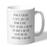 Everything is on Fire Teacher Mug