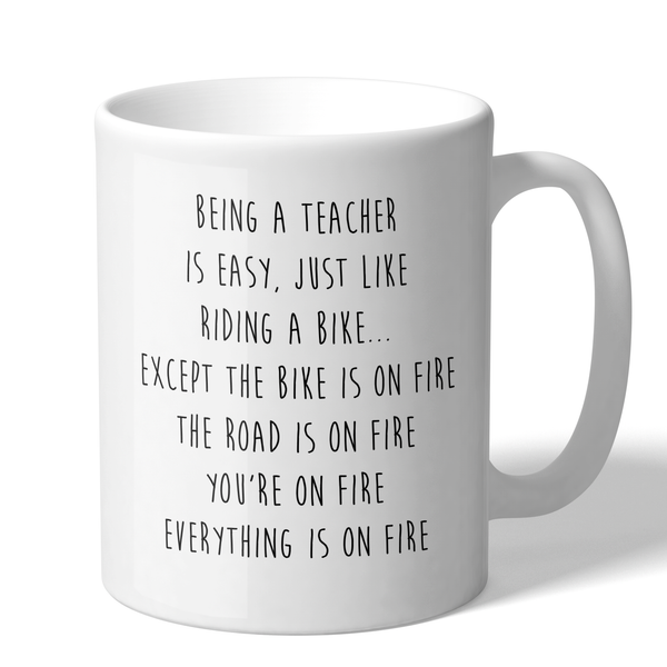 Everything is on Fire Teacher Mug