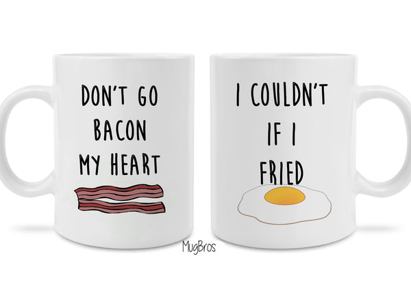 Funny His and Hers two pack Cute Don't Go Bacon My Heart I Couldn't if I Fried Eggs and Bacon Coffee Mug Great Valentine's Day Gift