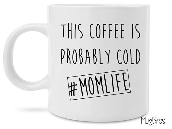 Cold Coffee Mom Life Funny Coffee Mug #MomLife