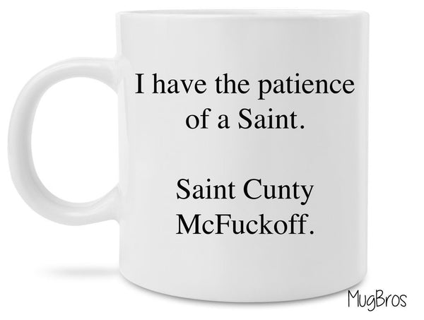 Patience of a Saint Funny Novelty Gift Swear  Mug