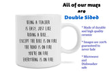 Everything is on Fire Teacher Mug